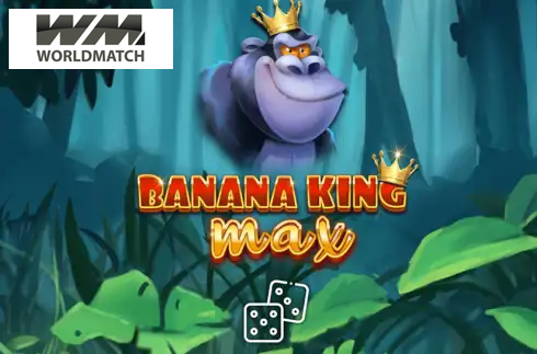 Banana King MAX Dice